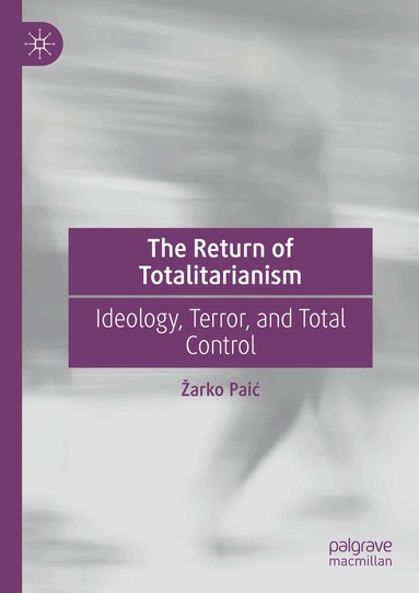 Žarko Paić - Return of Totalitarianism, Inbunden