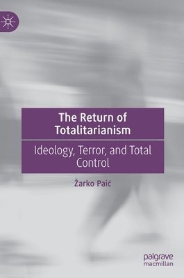 bokomslag The Return of Totalitarianism