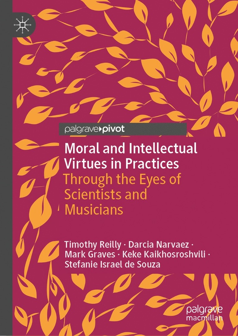 Timothy Reilly, Darcia Narvaez, Mark Graves, Keke Kaikhosroshvili, Stefanie Israel de Souza - Moral and Intellectual Virtues in Practices, Inbunden