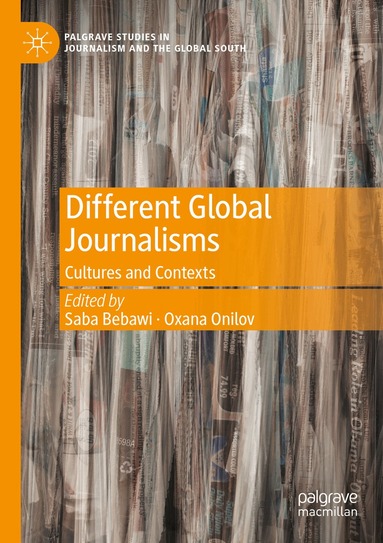 Saba Bebawi, Oxana Onilov - Different Global Journalisms, Häftad
