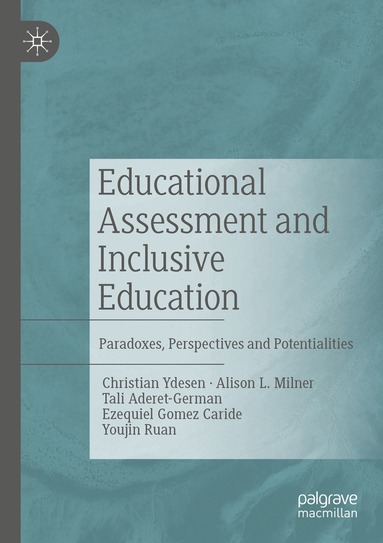 Christian Ydesen, Alison L. Milner, Tali Aderet-German, Ezequiel Gomez Caride, Youjin Ruan - Educational Assessment and Inclusive Education, Häftad