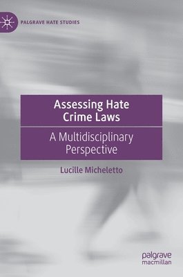 Lucille Micheletto - Assessing Hate Crime Laws, Inbunden