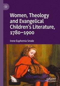 bokomslag Women, Theology and Evangelical Childrens Literature, 1780-1900