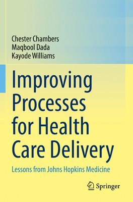 Improving Processes for Health Care Delivery 1