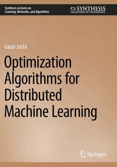 Gauri Joshi - Optimization Algorithms for Distributed Machine Learning, Häftad