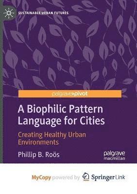 A Biophilic Pattern Language for Cities 1