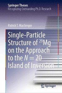 bokomslag Single-Particle Structure of 29Mg on the Approach to the N = 20 Island of Inversion