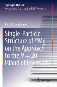bokomslag Single-Particle Structure of 29Mg on the Approach to the N = 20 Island of Inversion