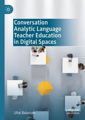 bokomslag Conversation Analytic Language Teacher Education in Digital Spaces