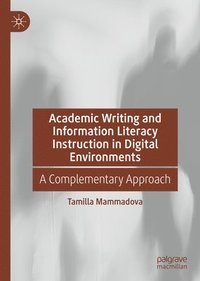 bokomslag Academic Writing and Information Literacy Instruction in Digital Environments