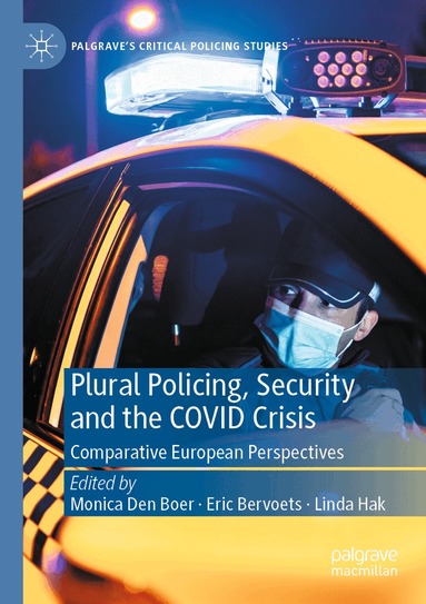Monica Den Boer, Eric Bervoets, Linda Hak - Plural Policing, Security and the COVID Crisis, Häftad