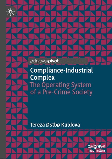 Tereza Østbø Kuldova - Compliance-Industrial Complex, Inbunden