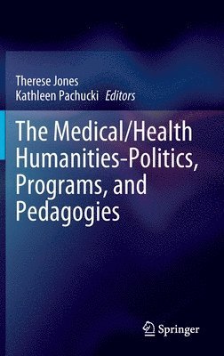Medical/Health Humanities-Politics, Programs, and Pedagogies
