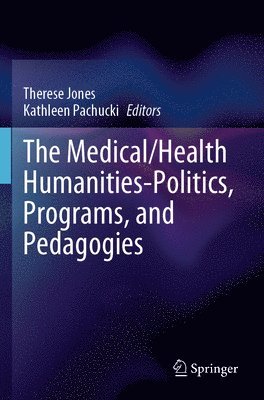 bokomslag Medical/Health Humanities-Politics, Programs, and Pedagogies