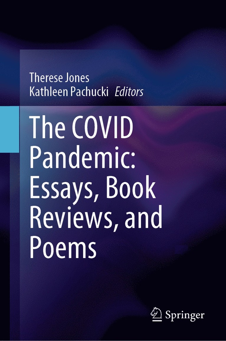 Therese Jones, Kathleen Pachucki - COVID Pandemic: Essays, Book Reviews, and Poems, Inbunden