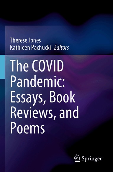 Therese Jones, Kathleen Pachucki - COVID Pandemic: Essays, Book Reviews, and Poems, Häftad