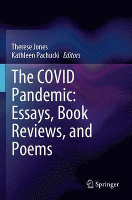 The COVID Pandemic: Essays, Book Reviews, and Poems 1