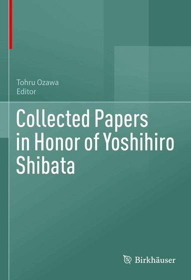 Tohru Ozawa - Collected Papers in Honor of Yoshihiro Shibata, Inbunden