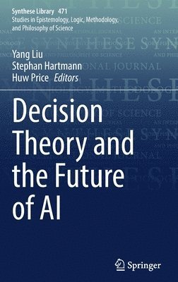 bokomslag Decision Theory and the Future of AI