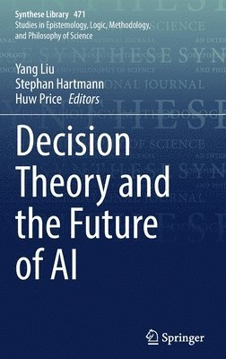 Decision Theory and the Future of AI 1