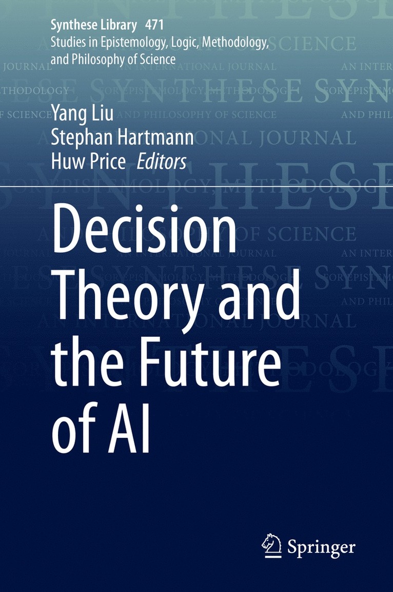 Yang Liu, Stephan Hartmann, Huw Price - Decision Theory and the Future of AI, Inbunden