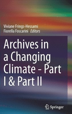 Archives in a Changing Climate - Part I & Part II 1