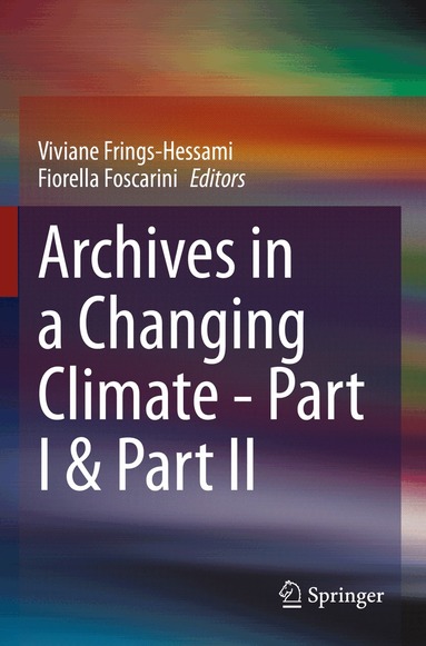 Viviane Frings-Hessami, Fiorella Foscarini - Archives in a Changing Climate - Part I & Part II, Häftad