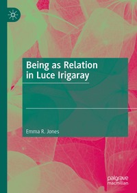 bokomslag Being as Relation in Luce Irigaray