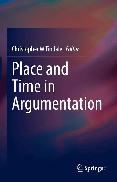 Christopher W Tindale - Place and Time in Argumentation, Häftad