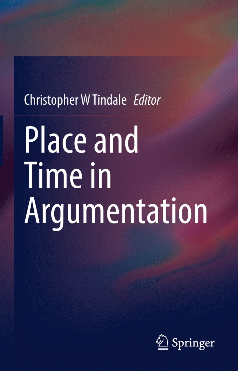 Christopher W Tindale, Christopher W. Tindale - Place and Time in Argumentation, Häftad