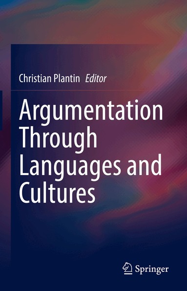 Christian Plantin - Argumentation Through Languages and Cultures, Inbunden