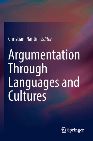 Christian Plantin - Argumentation Through Languages and Cultures, Häftad