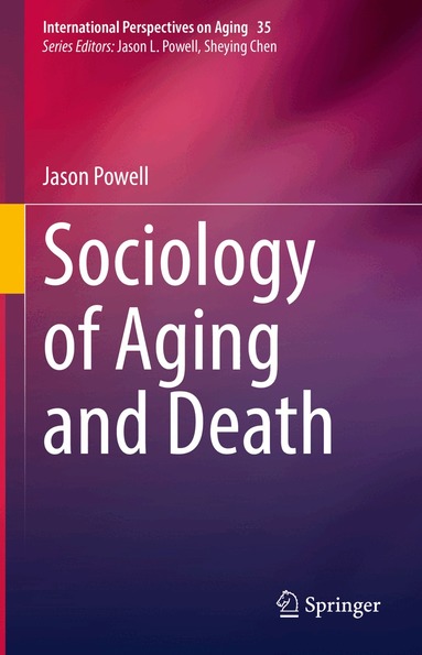 Jason Powell - Sociology of Aging and Death, Inbunden