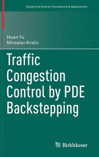 bokomslag Traffic Congestion Control by PDE Backstepping