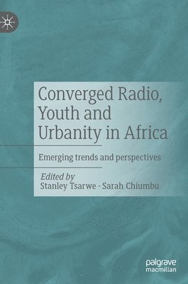 bokomslag Converged Radio, Youth and Urbanity in Africa