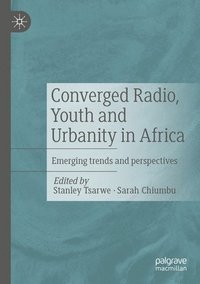 bokomslag Converged Radio, Youth and Urbanity in Africa