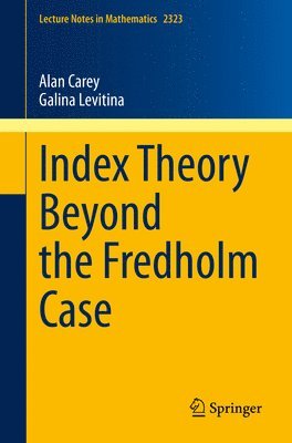 bokomslag Index Theory Beyond the Fredholm Case