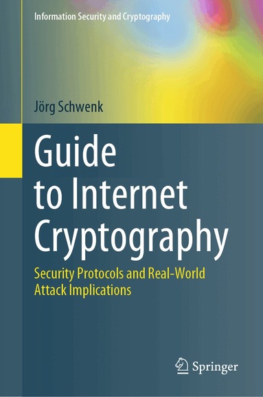 Jörg Schwenk - Guide to Internet Cryptography, Inbunden