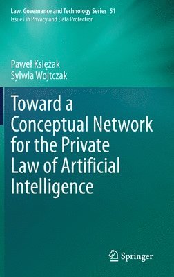 bokomslag Toward a Conceptual Network for the Private Law of Artificial Intelligence