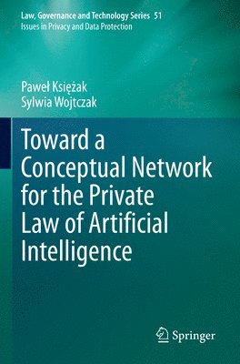 bokomslag Toward a Conceptual Network for the Private Law of Artificial Intelligence