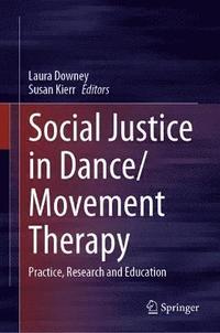 bokomslag Social Justice in Dance/Movement Therapy