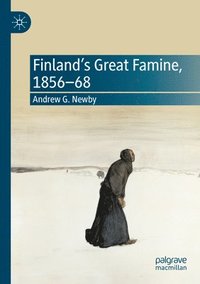 bokomslag Finlands Great Famine, 1856-68