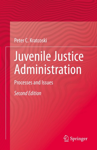 Peter C. Kratcoski - Juvenile Justice Administration, Inbunden