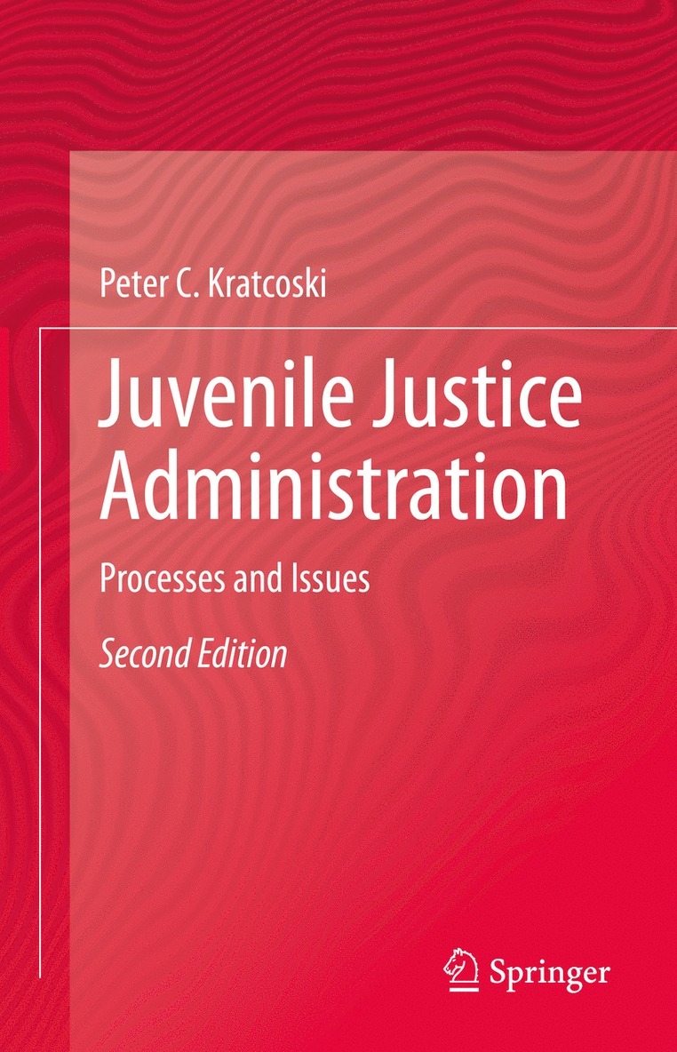 Peter C. Kratcoski - Juvenile Justice Administration, Inbunden