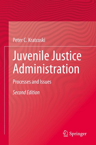 Peter C. Kratcoski - Juvenile Justice Administration, Häftad