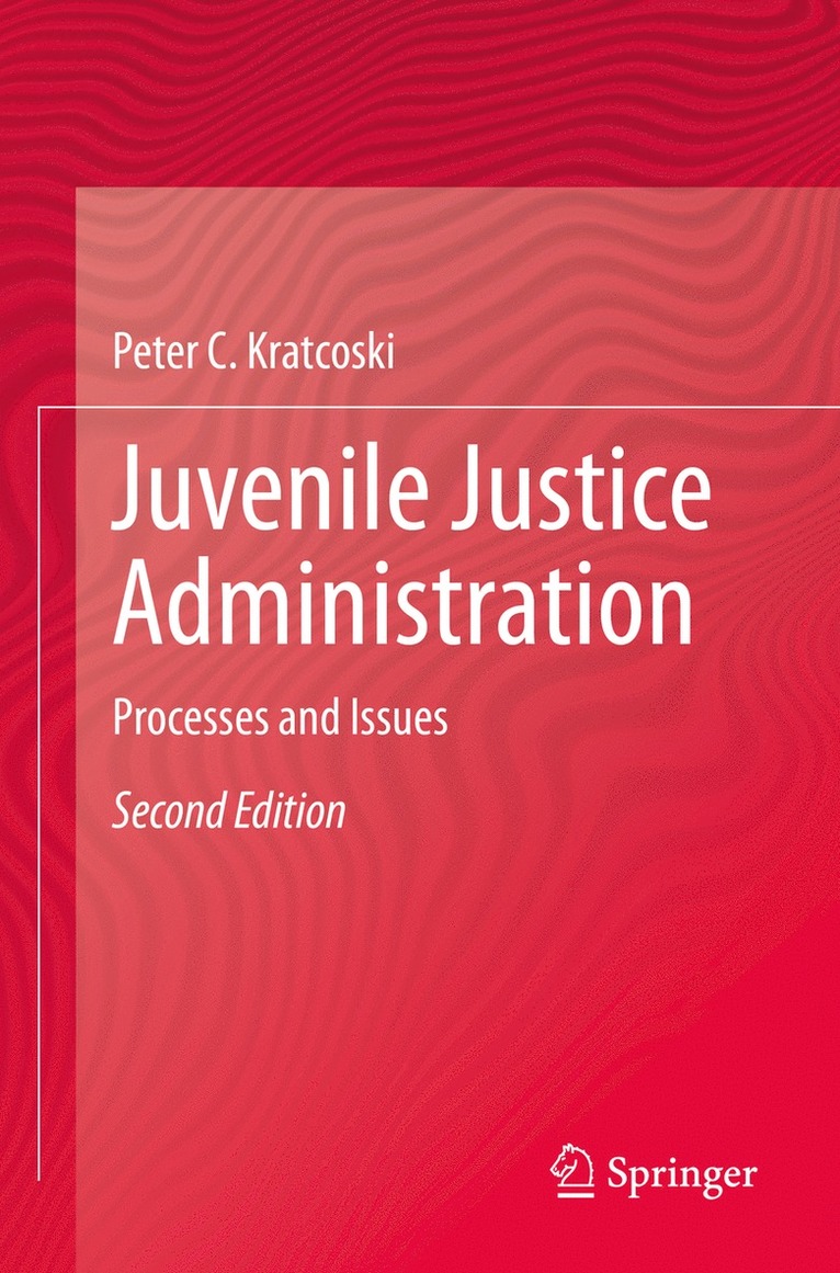 Peter C. Kratcoski - Juvenile Justice Administration, Häftad