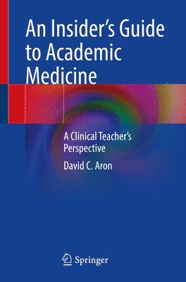 David C. Aron - Insider’s Guide to Academic Medicine, Häftad