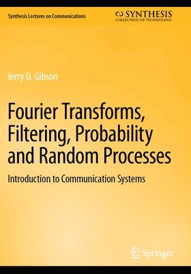 Fourier Transforms, Filtering, Probability and Random Processes 1