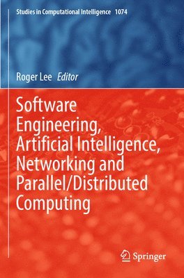 bokomslag Software Engineering, Artificial Intelligence, Networking and Parallel/Distributed Computing