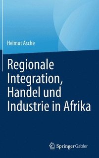 bokomslag Regionale Integration, Handel und Industrie in Afrika